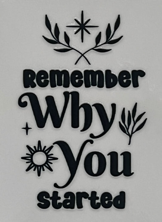 Remember Why You Started