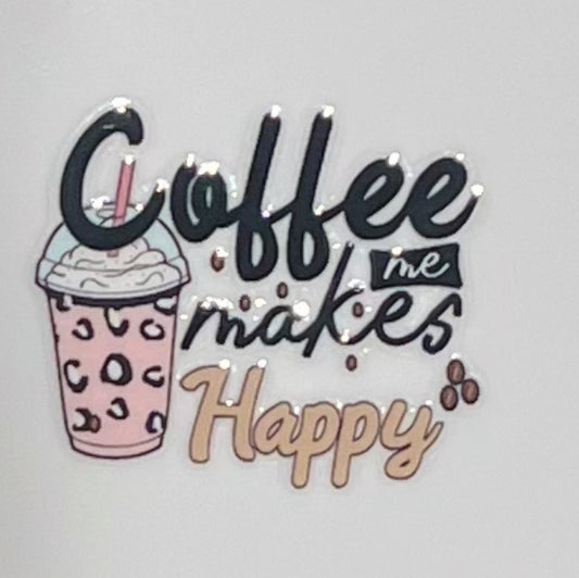 Coffee Makes Me Happy