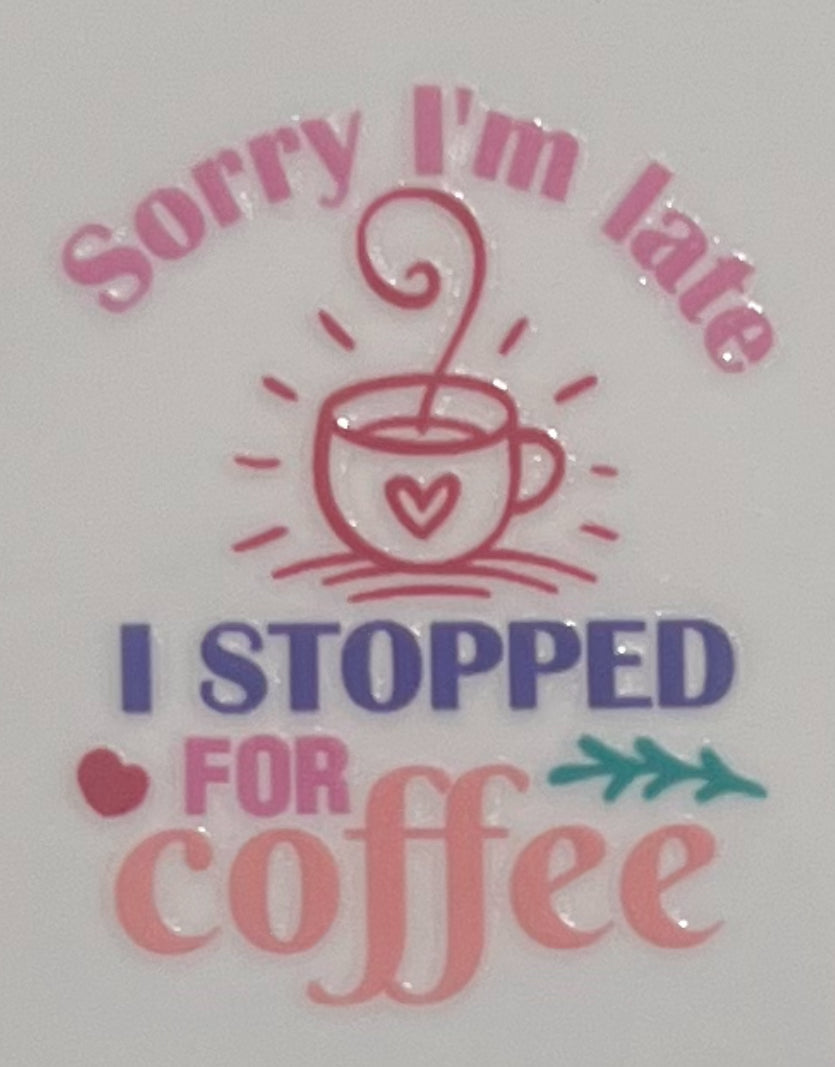 Sorry I'm Late, I Stopped for Coffee