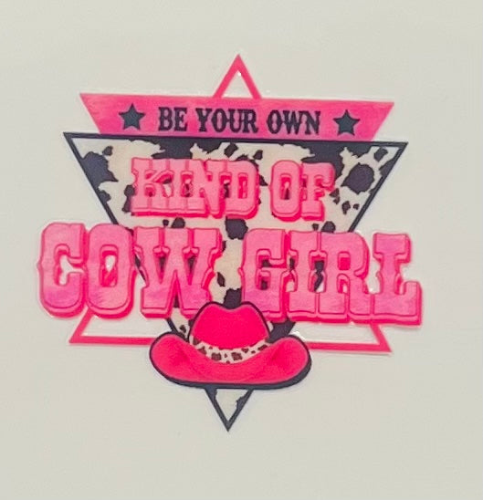 Be Your Own Kind of Cow Girl